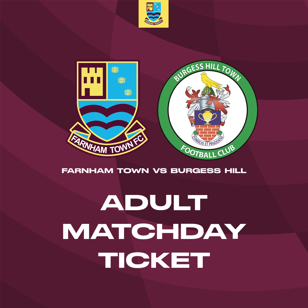 Farnham Town vs. Burgess Hill - FA Cup - Matchday Ticket