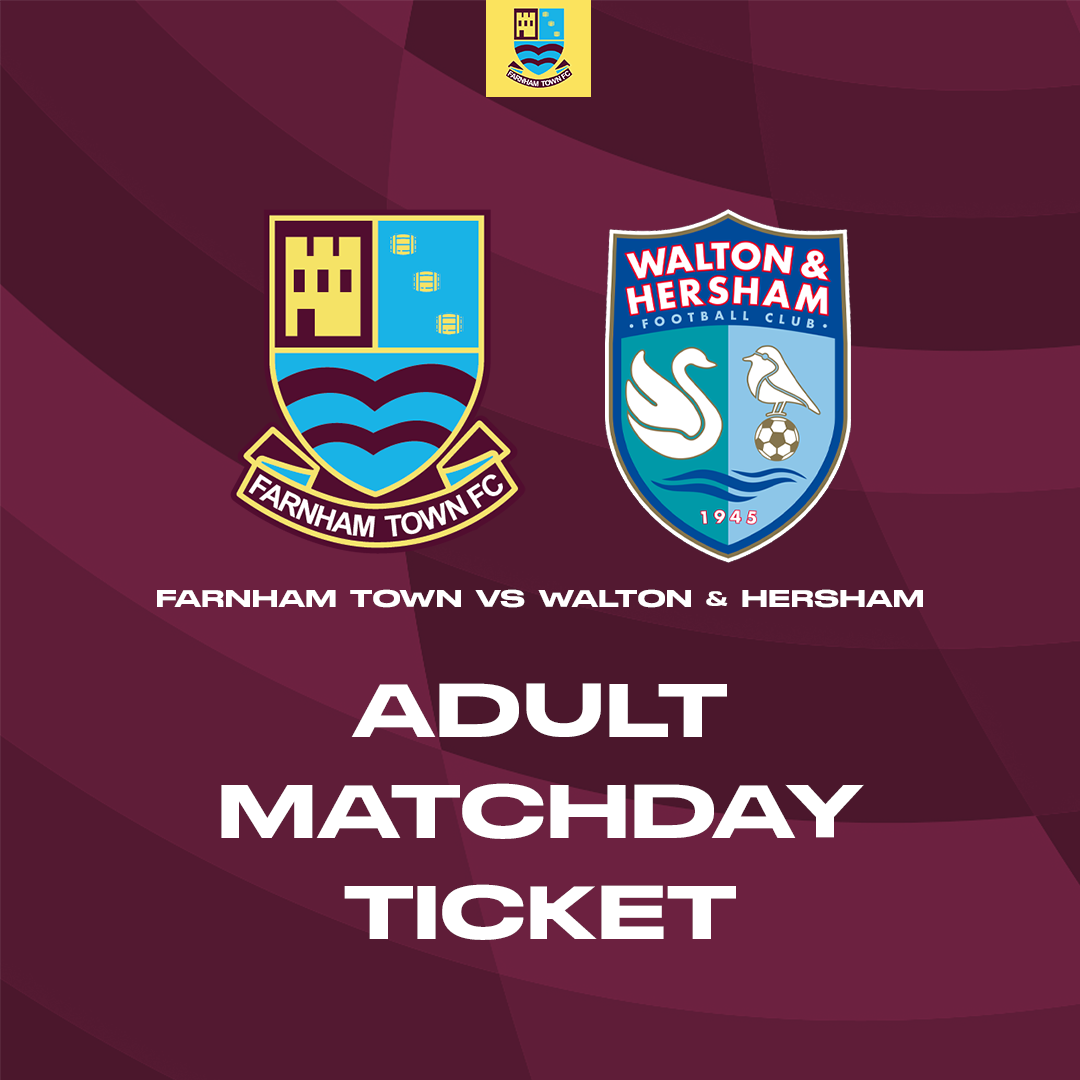 Farnham Town vs. Walton & Hersham - League - Matchday Ticket