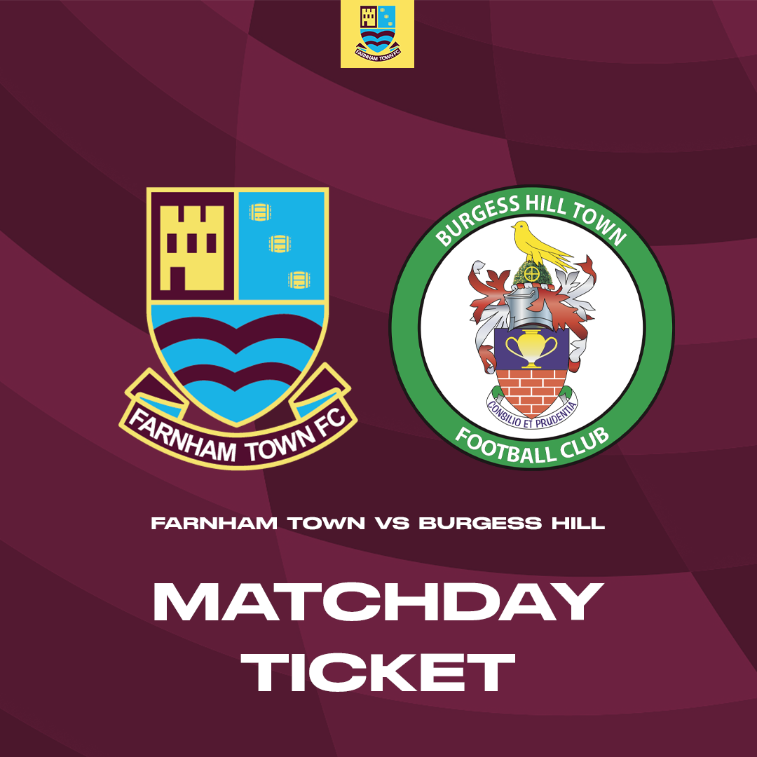 Farnham Town vs. Burgess Hill - FA Cup - Matchday Ticket