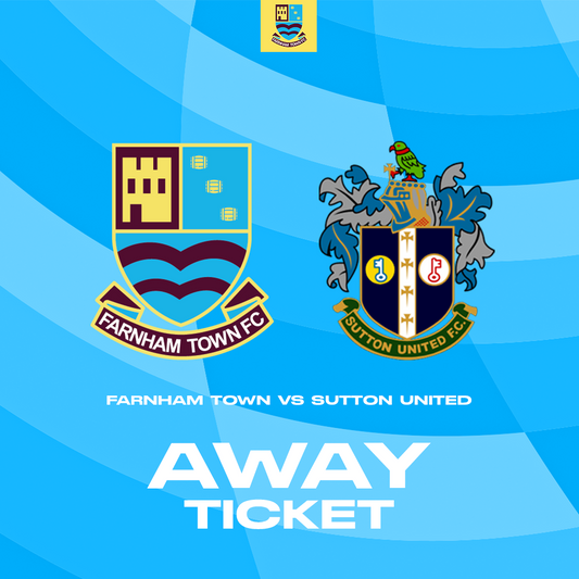 Farnham Town vs. Sutton United - FA Cup - Matchday Ticket [AWAY]