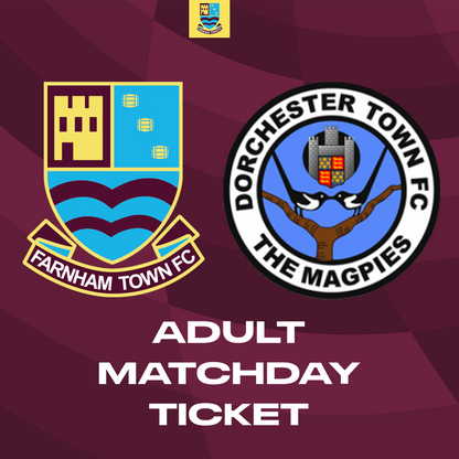 Farnham Town vs. Dorchester Town  - League - Matchday Ticket
