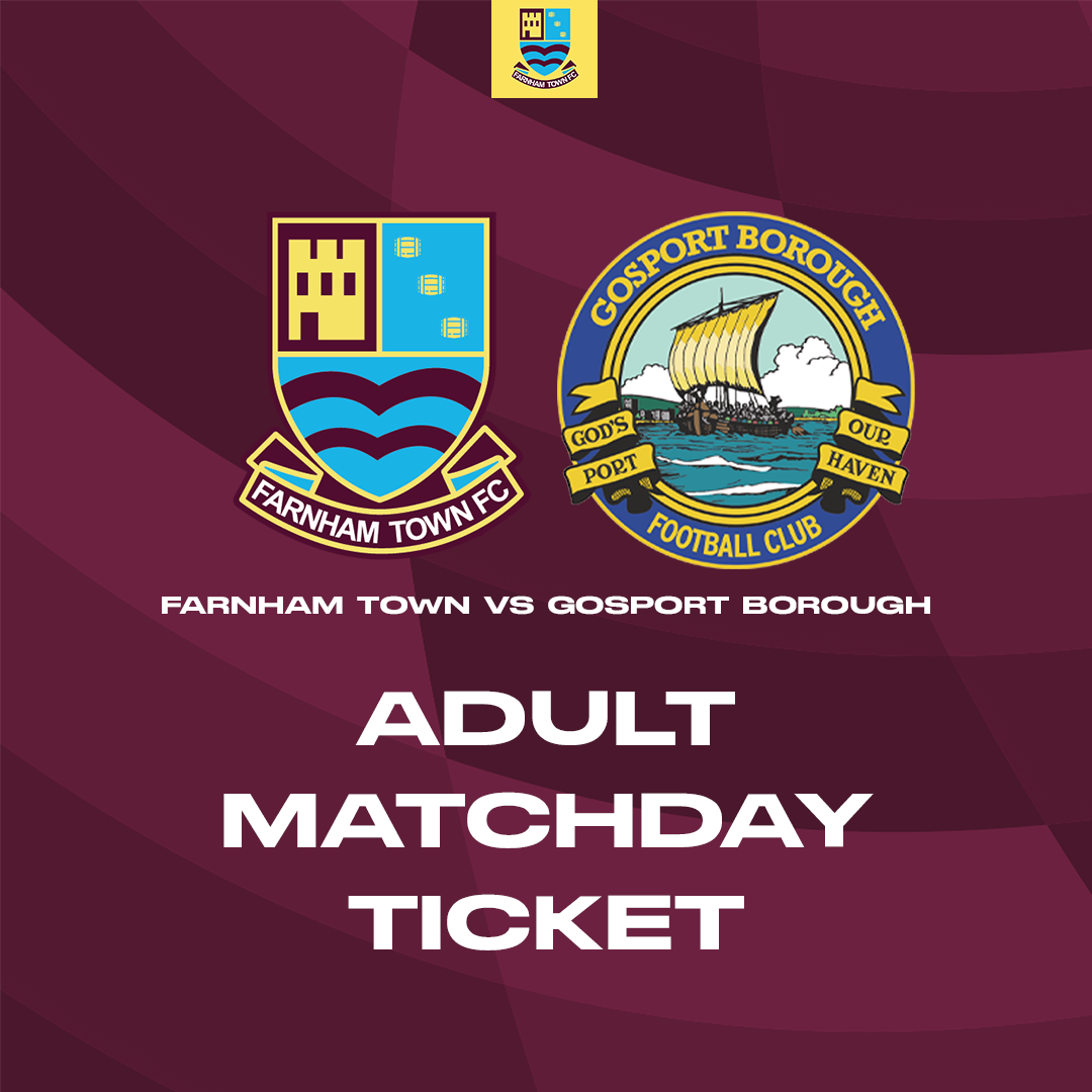 Farnham Town vs. Gosport Borough  - League - Matchday Ticket