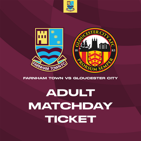 Farnham Town vs. Gloucester City  - League - Matchday Ticket