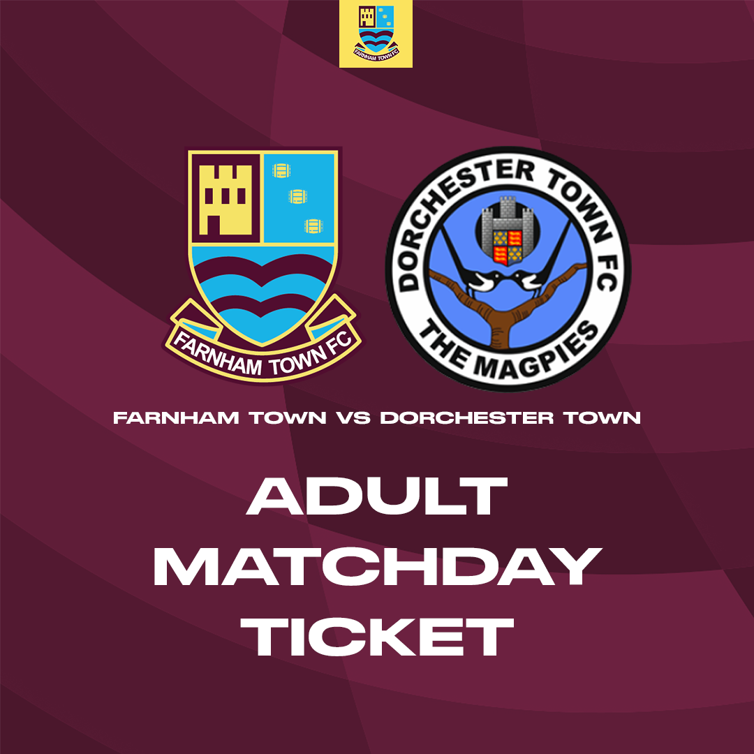Farnham Town vs. Dorchester Town - FA Cup - Matchday Ticket