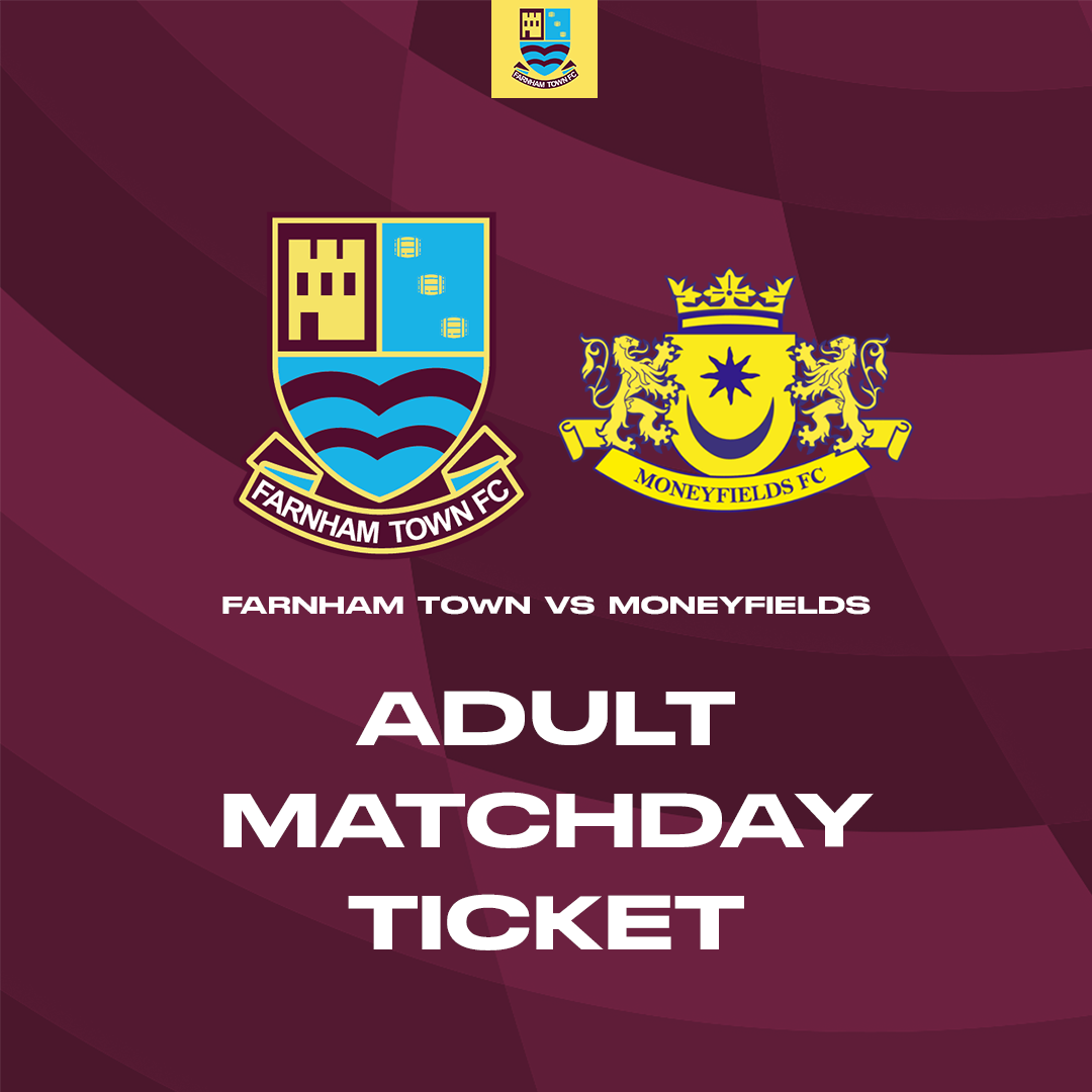 Farnham Town vs. Moneyfields - League - Matchday Ticket