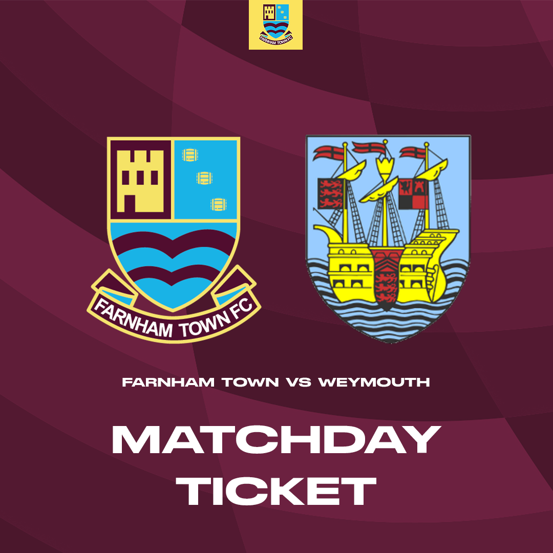Farnham Town vs. Weymouth  - League - Matchday Ticket