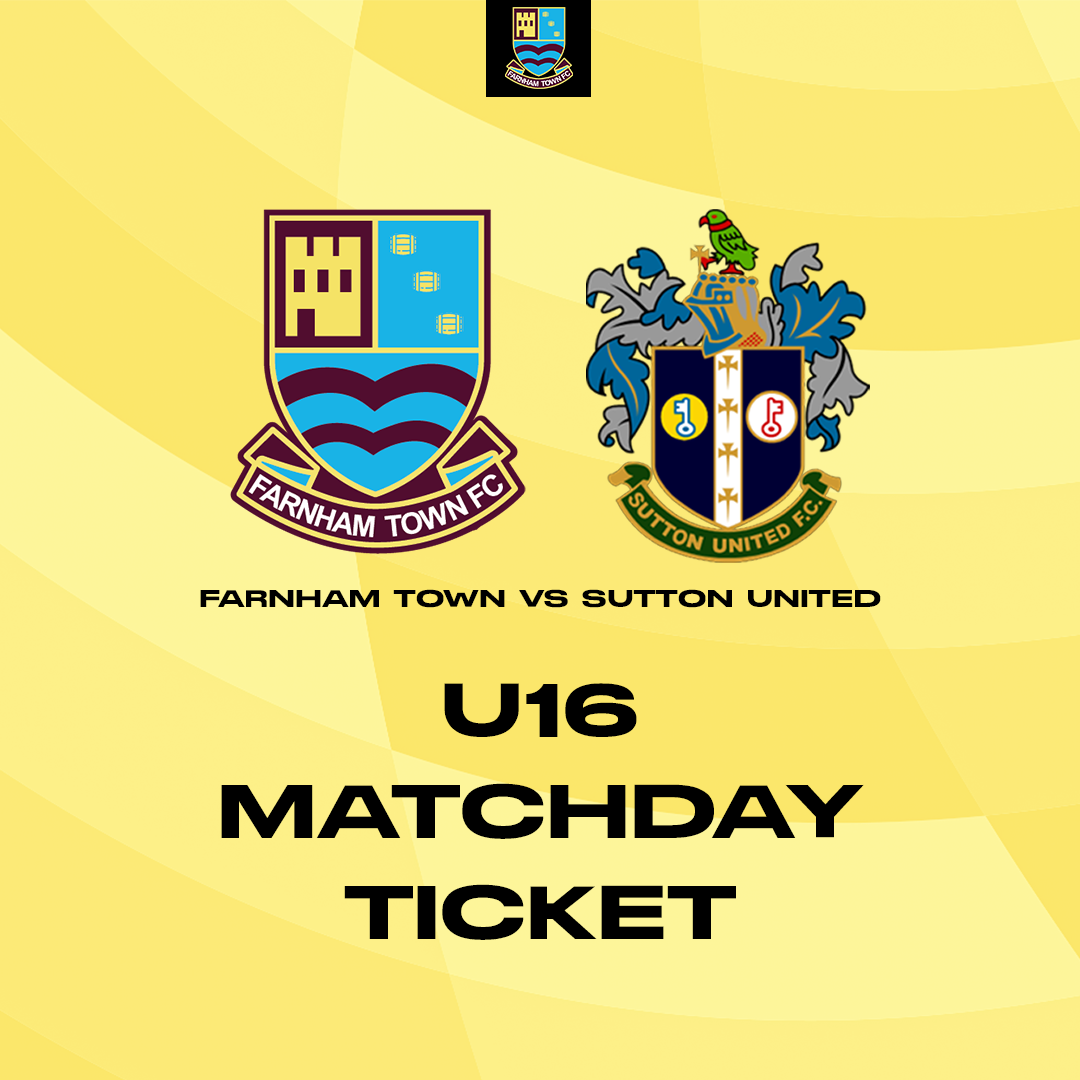 Farnham Town vs. Sutton United - FA Cup - Matchday Ticket [HOME]