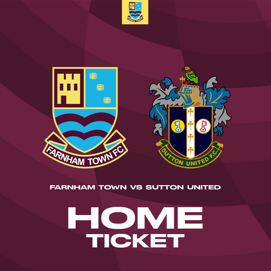 Farnham Town vs. Sutton United - FA Cup - Matchday Ticket [HOME]