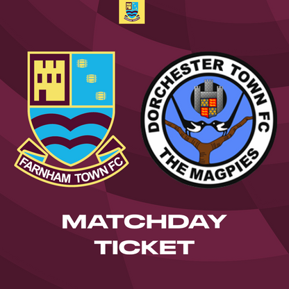 Farnham Town vs. Dorchester Town  - League - Matchday Ticket